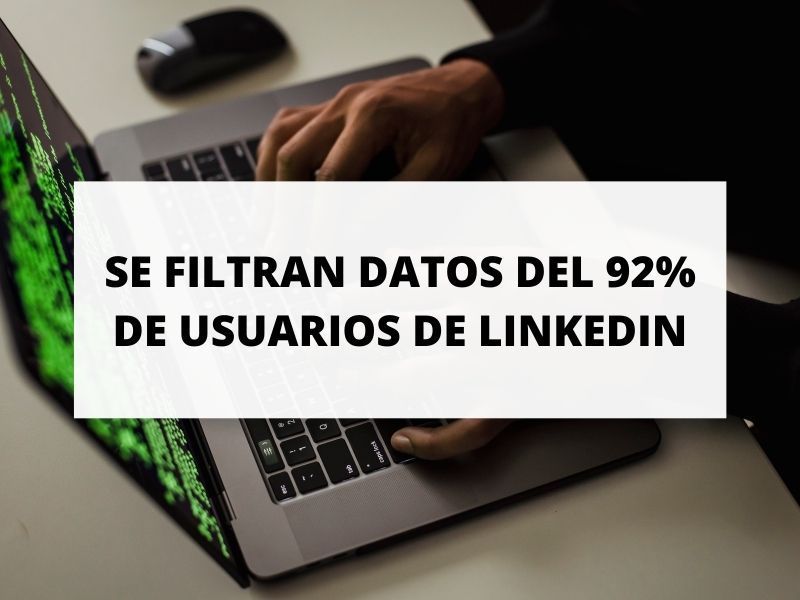 Se filtran los datos personales del 92% de los usuarios de LinkedIn